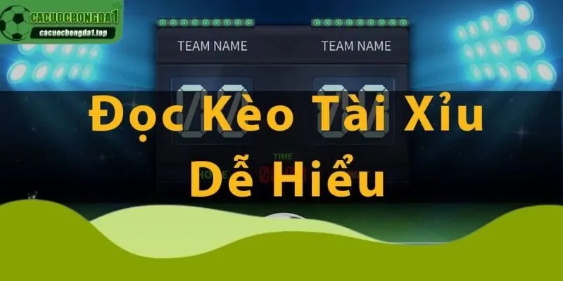 Hướng dẫn đọc kèo tài xỉu