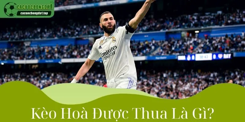 Kèo hoà được thua là gì