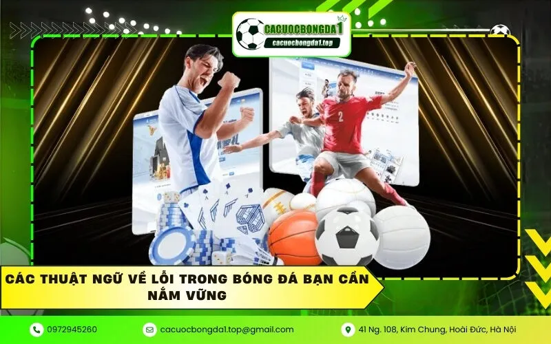 Các thuật ngữ về lỗi trong bóng đá bạn cần nắm vững