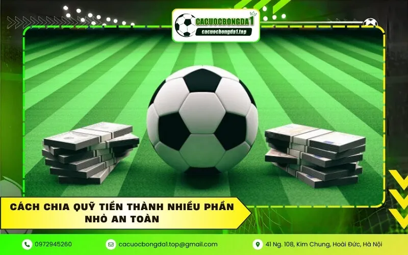 Cách chia quỹ tiền thành nhiều phần nhỏ an toàn