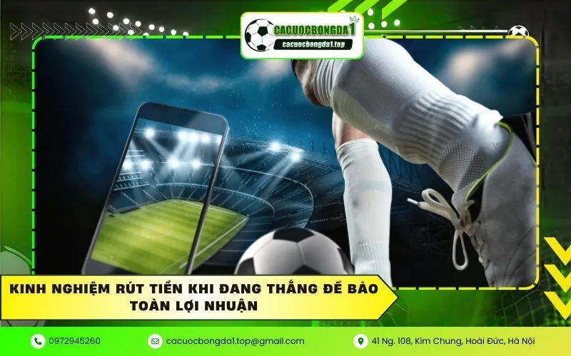 Kinh nghiệm rút tiền khi đang thắng để bảo toàn lợi nhuận