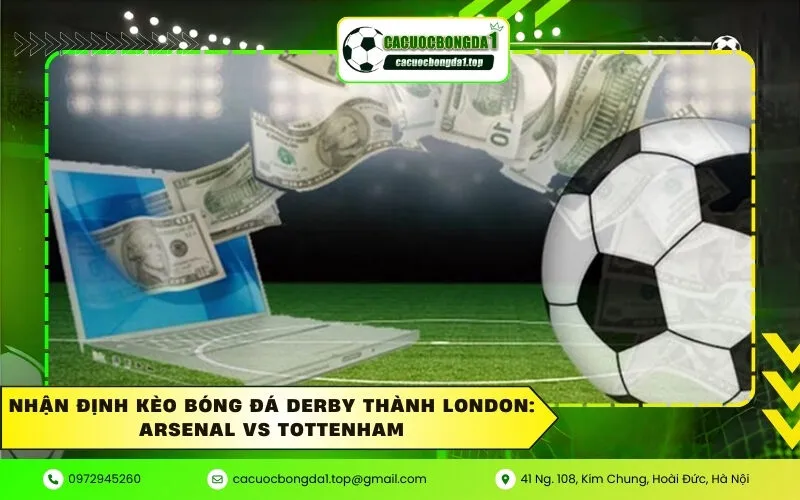 Nhận định kèo bóng đá derby thành London: Arsenal vs Tottenham