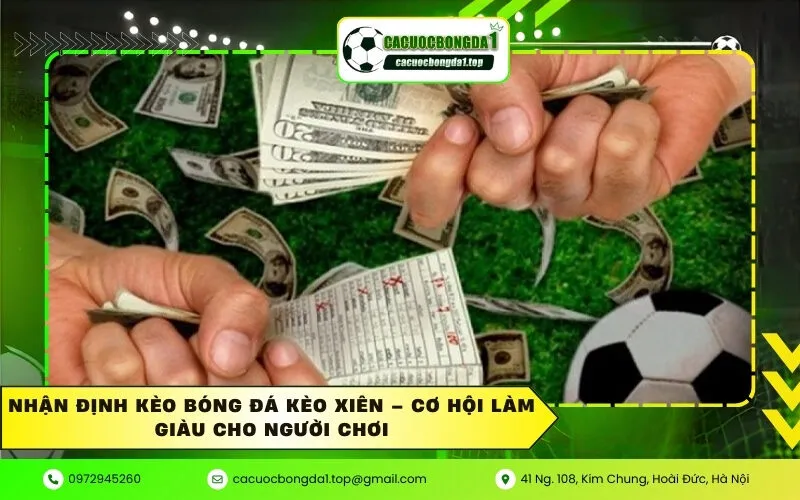 Nhận định kèo bóng đá kèo xiên – Cơ hội làm giàu cho người chơi