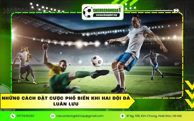 Những cách đặt cược phổ biến khi hai đội đá luân lưu