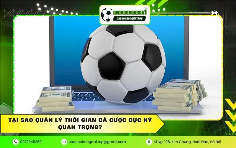 Tại sao quản lý thời gian cá cược cực kỳ quan trọng?