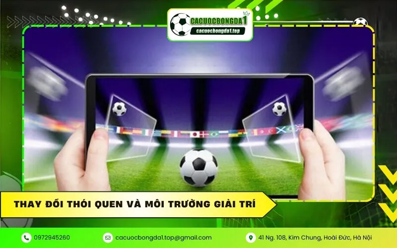 Thay đổi thói quen và môi trường giải trí