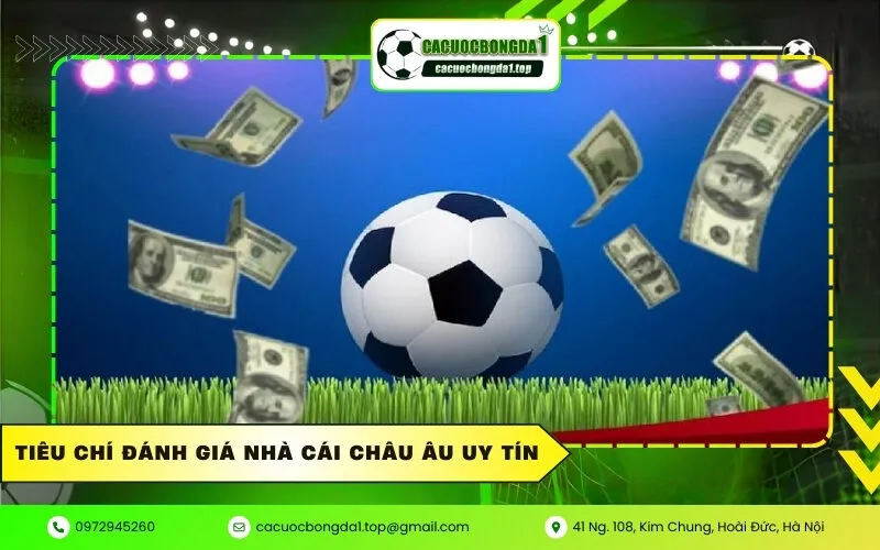 Tiêu chí đánh giá nhà cái Châu Âu uy tín