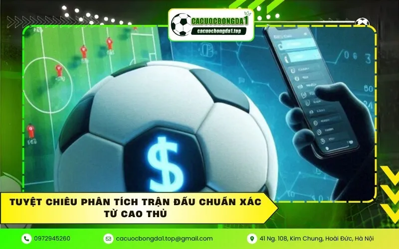 Tuyệt chiêu phân tích trận đấu chuẩn xác từ cao thủ
